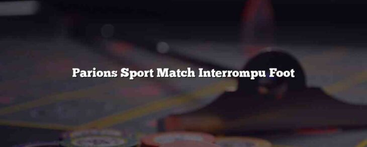 Parions Sport Match Interrompu Foot