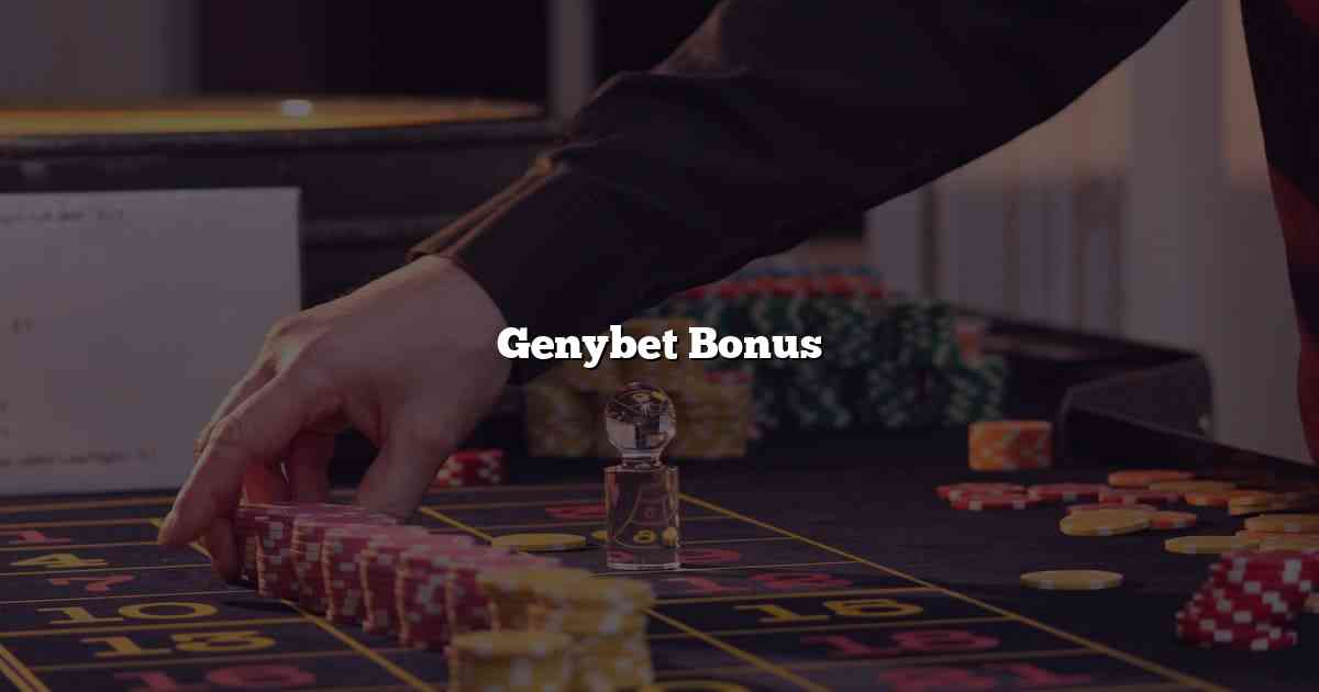 Genybet Bonus