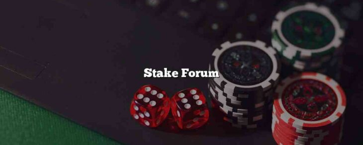 Stake Forum