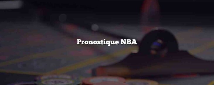 Pronostique NBA